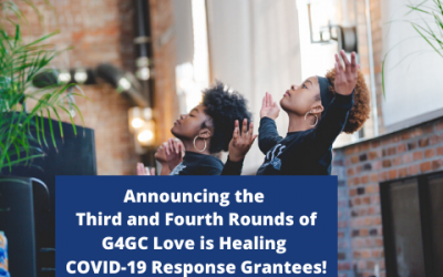 Announcing the third and fourth rounds of grantees for the G4GC Love Is Healing COVID-19 Response Fund
