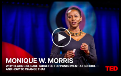 Dr. Monique W. Morris’ 2018 TED Talk: Why black girls are targeted for punishment at school — and how to change that