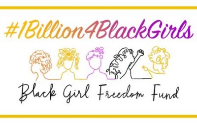 When Black Girls Are Free – Celebrating Two Years of Black Girl Freedom Fund and #1Billion4BlackGirls Campaign