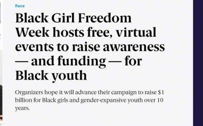 The 19th: Black Girl Freedom Week hosts free, virtual events to raise awareness — and funding — for Black youth